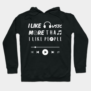 I like music more than people. (White) Hoodie